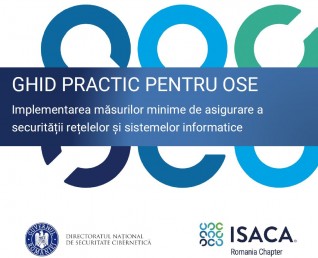Directoratul Național de Securitate Cibernetică și ISACA România lansează Ghidul practic pentru Operatorii de Servicii Esențiale (OSE)
